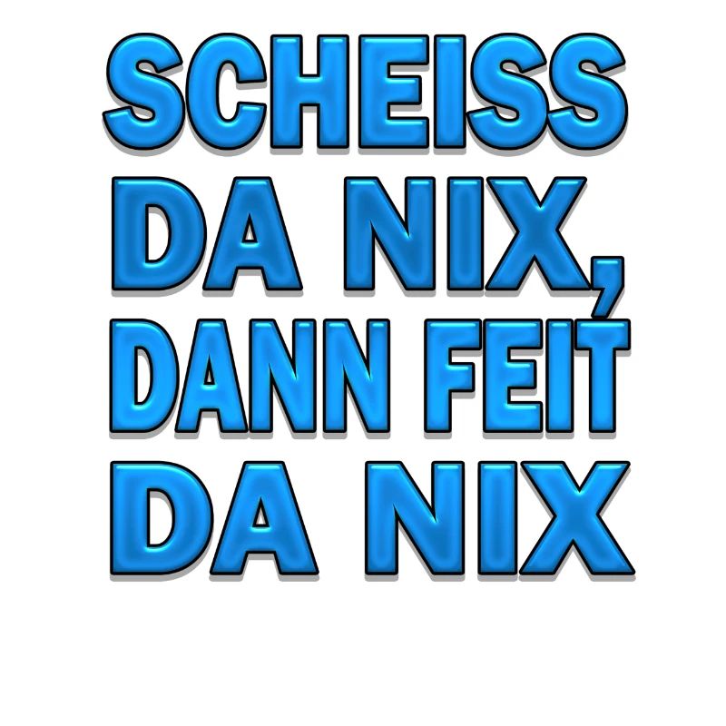 SCHEISS DA NIX