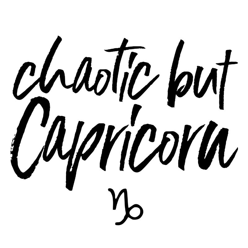 Astro Chaotic but Capricorn