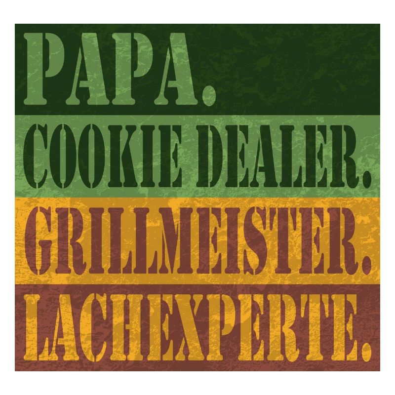 Dad – Cookie Dealer, Grill Master, Laughter Expert