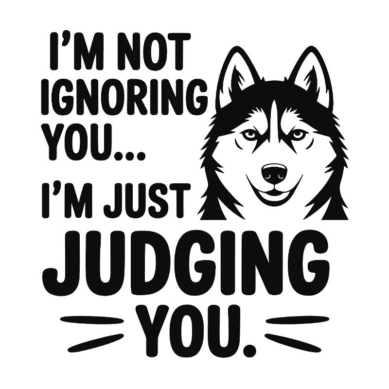 Ich ignoriere dich nicht, Husky