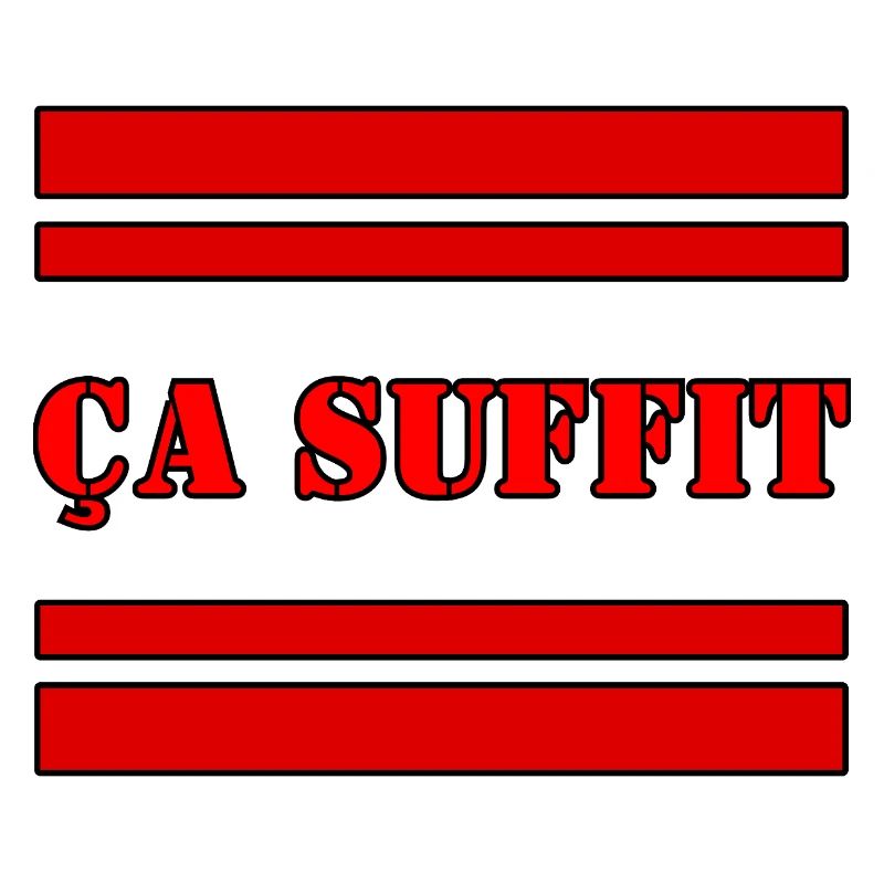 ÇA SUFFIT.