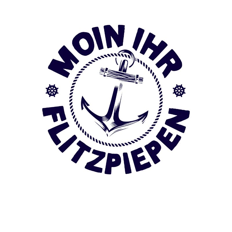 Moin Ihr Flitzpiepen Typisch Plattdeutsch Anker