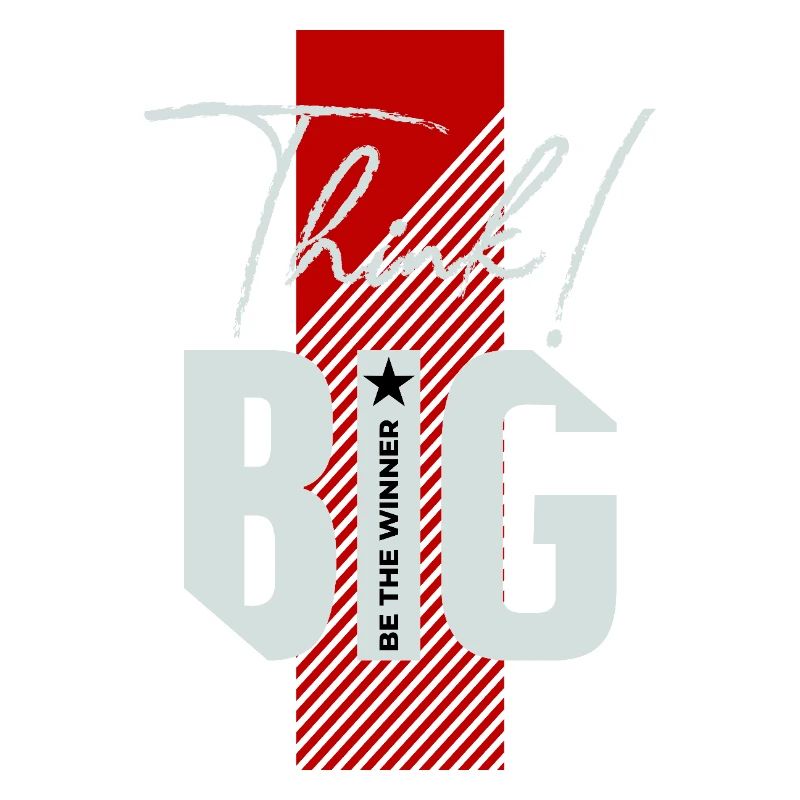 Think big!