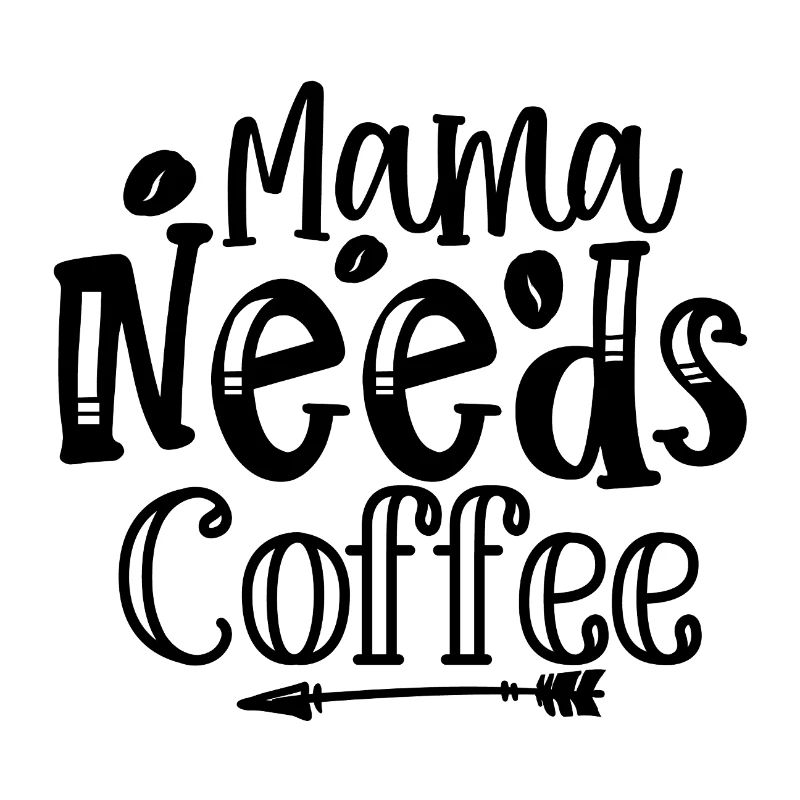 Mama Needs Coffee