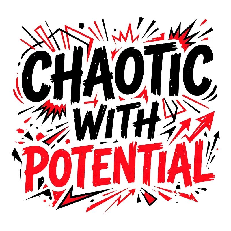 Chaotic with Potential - Lustiger Sarkasmus Spruch
