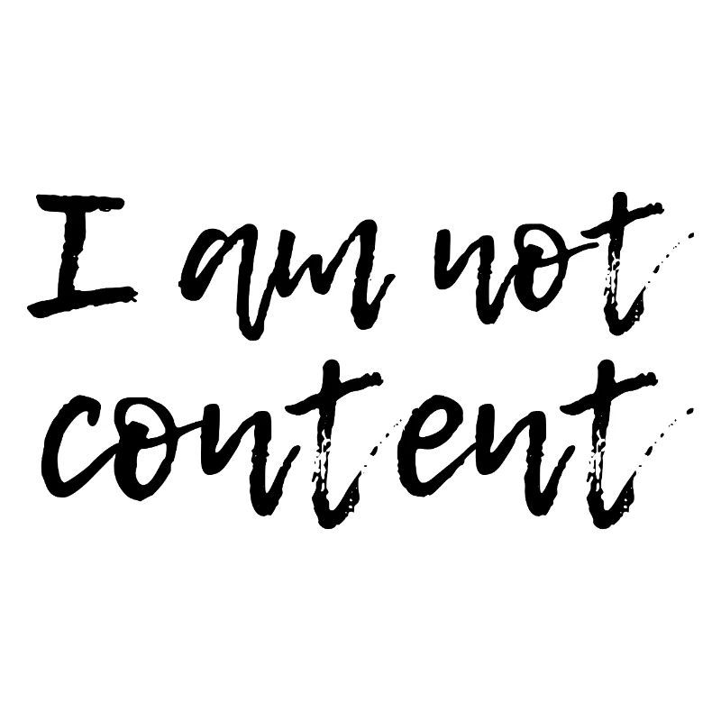 I Am Not Content - Emotional Handwritten Script