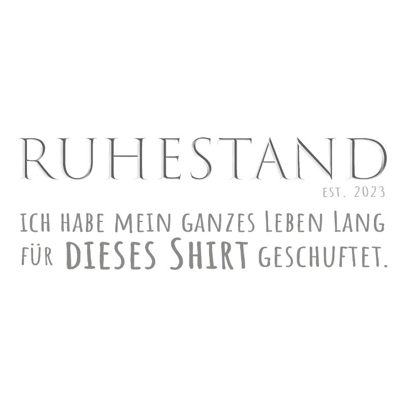 Ruhestand 2023 - ein ganzes Leben lang geschuftet!