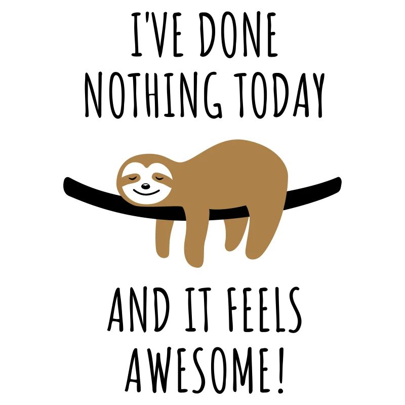 Sloth - done nothing