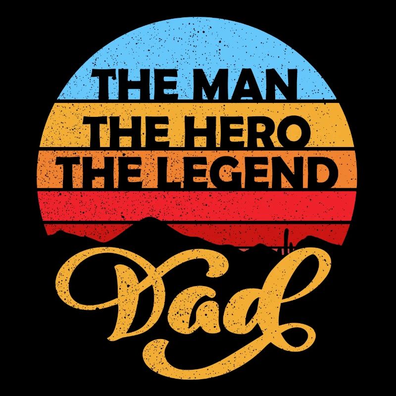 Man Hero Legend Dad