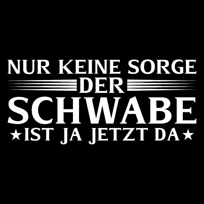 Schwabe ist ja jetzt da - Schwäbischer Dialekt