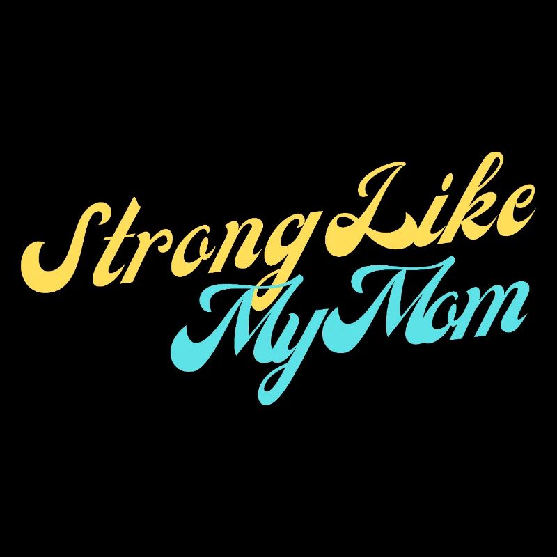 Strong Like My Mom