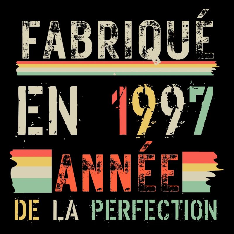 Fabriqué en 1997 Année de la Perfection