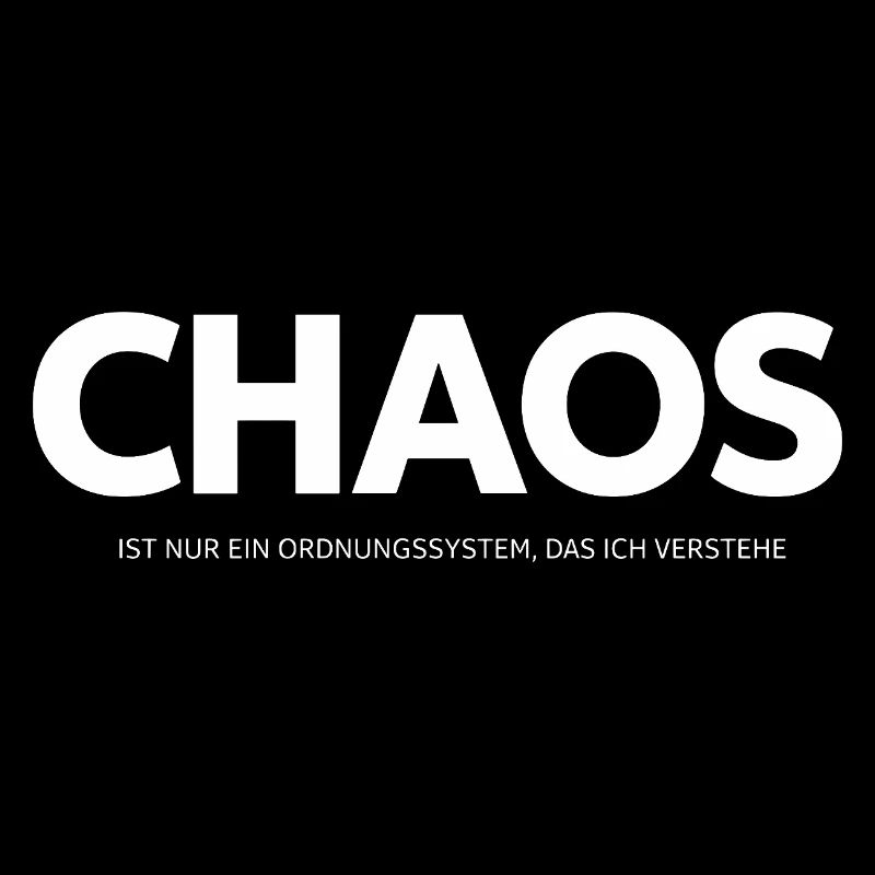 Chaos Ordnungssystem – Lustiger Spruch