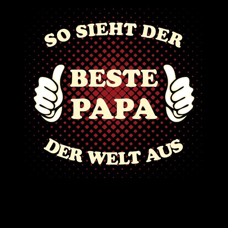 So sieht der Beste Papa der Welt aus Vatertag