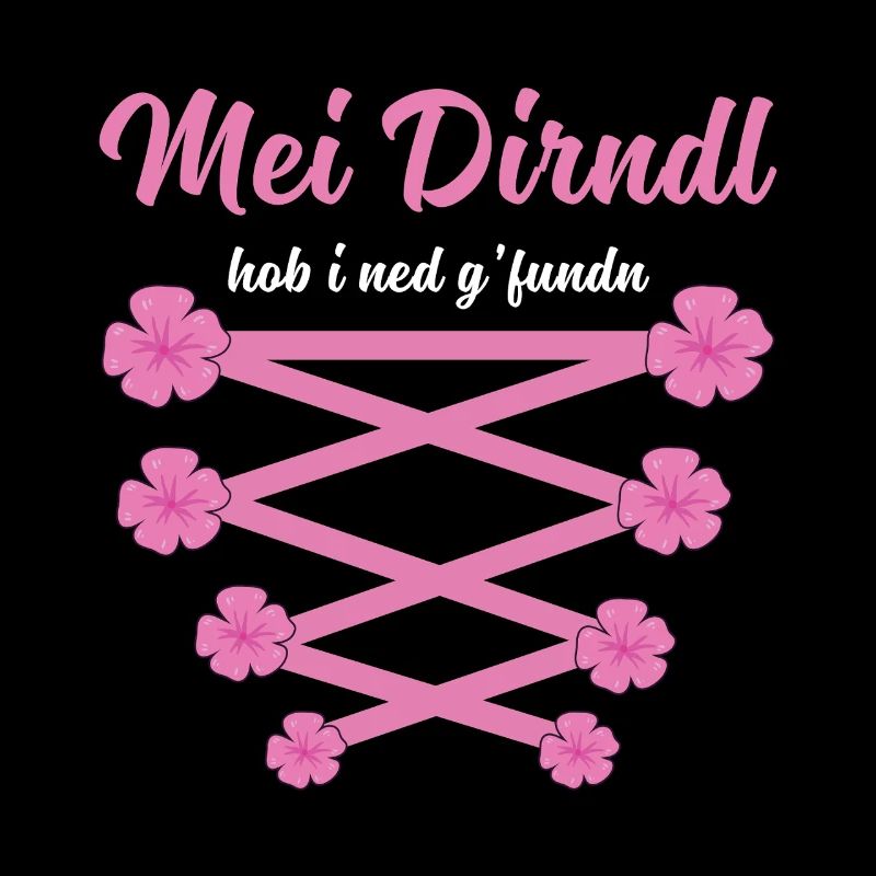 Mei Dirndl Hob i ned g'fundn Dirndl Ersatz Lustig