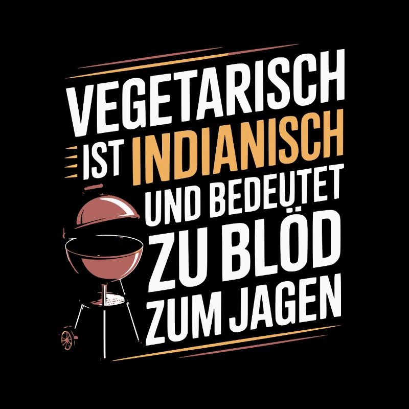 Vegetarisch ist Indianisch BBQ Grill Spruch