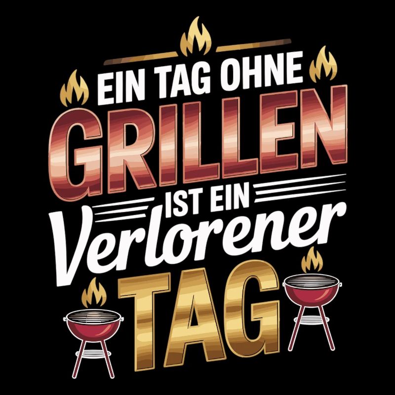 Ein Tag Ohne Grillen Ist Ein Verlorener Tag
