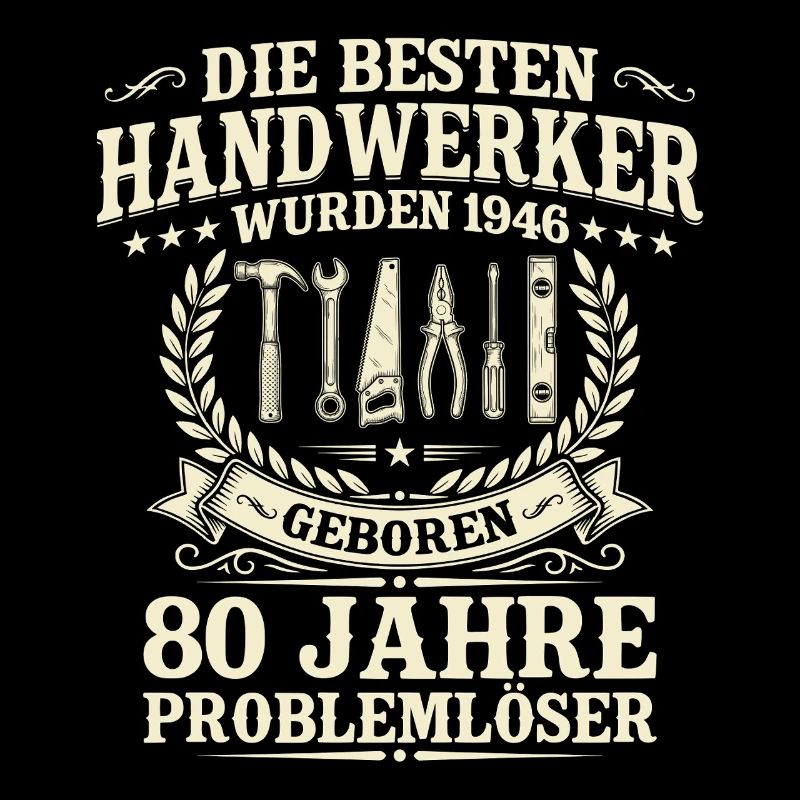 Bester Handwerker 1946 Jahrgang – 80. Geburtstag