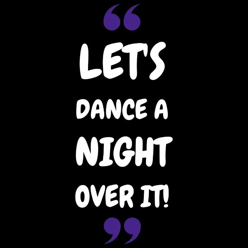 Let's Dance a Night Over It!