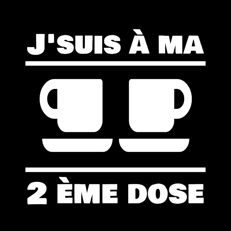 J'suis à ma 2ème dose - Café
