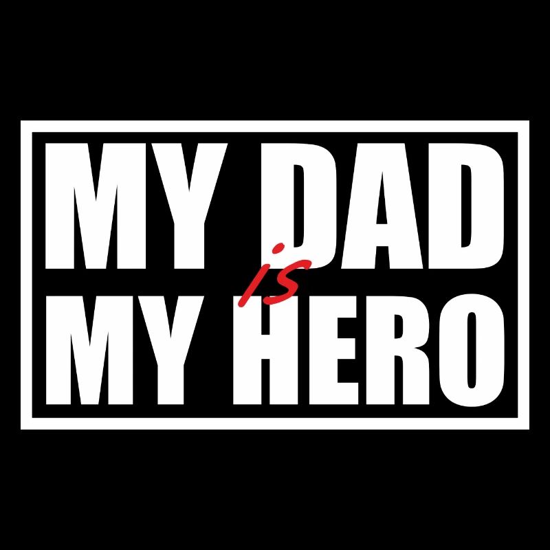 Dad Is My Hero Bold Typography