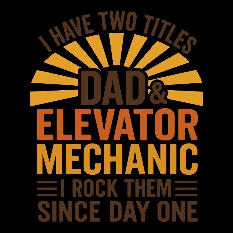 Elevator Mechanic - Dad And Elevator Mechanic