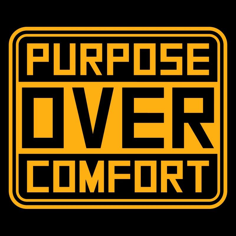Purpose Over Comfort Motivation Mindset Wachstum