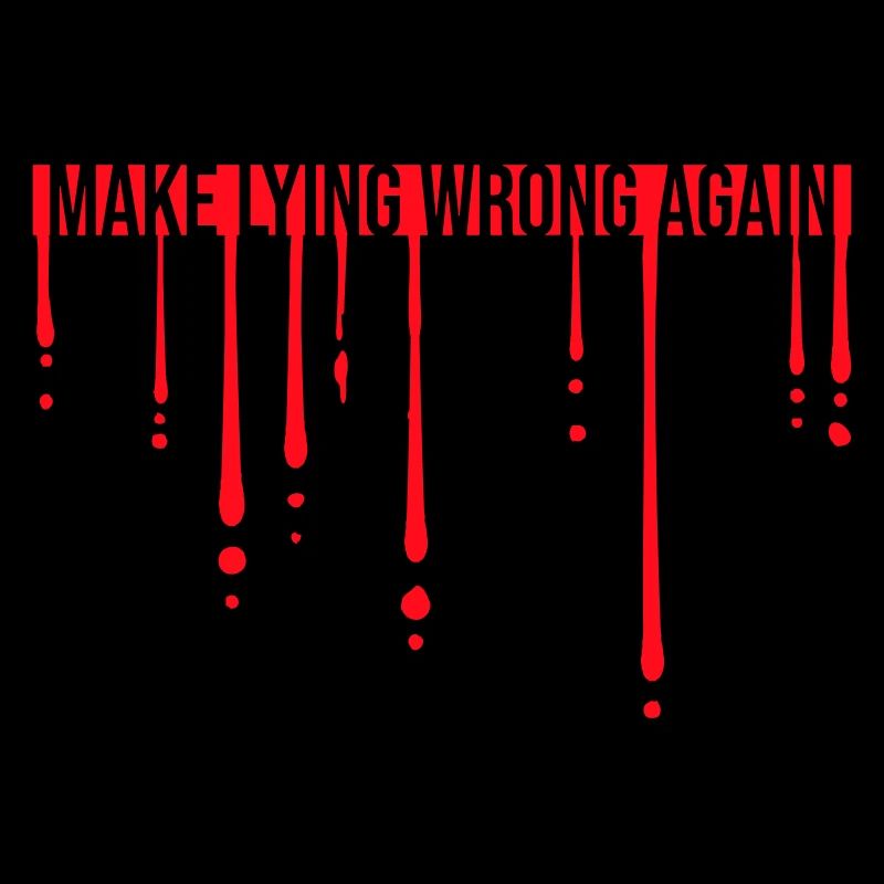 Make Lying Wrong Again Political Statement Shirt