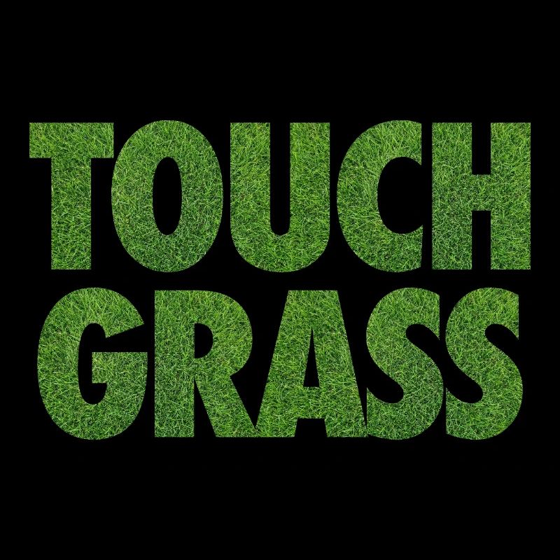 Touch Grass Meme Internet-Slogan