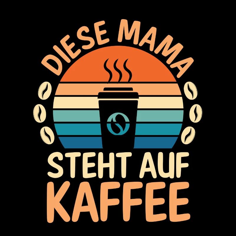 Kaffee Kaffeeliebhaber Mutter Mama