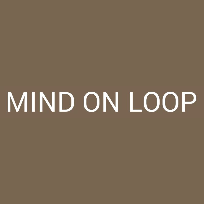 Mind on Loop – Minimal Overthinking Text Design