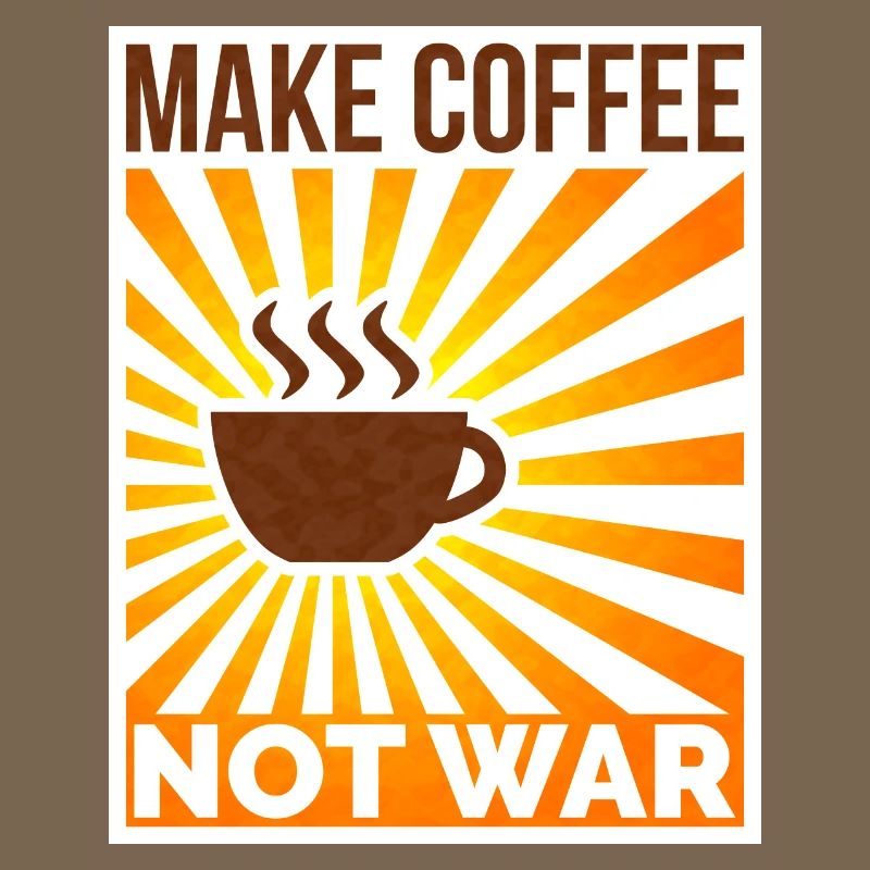 Make Coffee Not War Retro Spruch