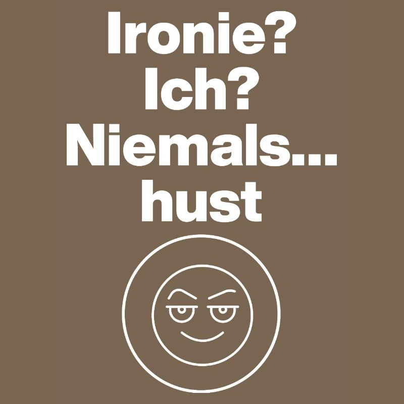 IRONY – SARCASM LEVEL 100!