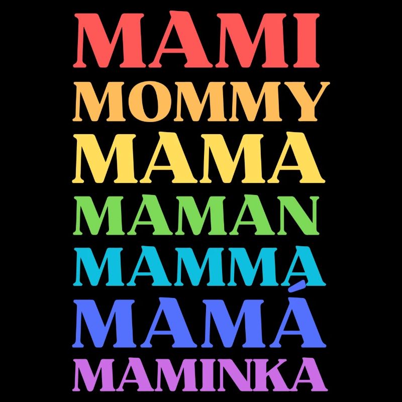 Mami Mommy Mama Maman Mamma Mamá Maminka