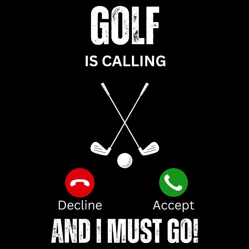 golf is calling and i must go