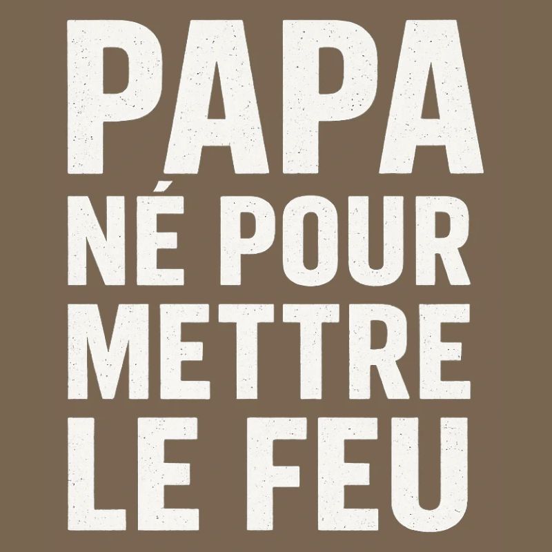 Dad born to set fire