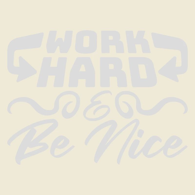 Work Hard Be Nice Motivation Positiver Geist Zitat