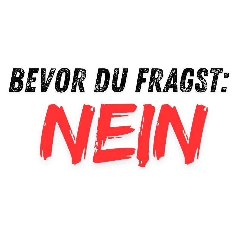 Bevor_du_fragst_NEIN