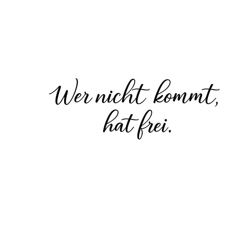 Wer nicht kommt, hat frei