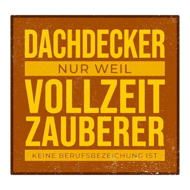 Dachdecker Vollzeit Zauberer