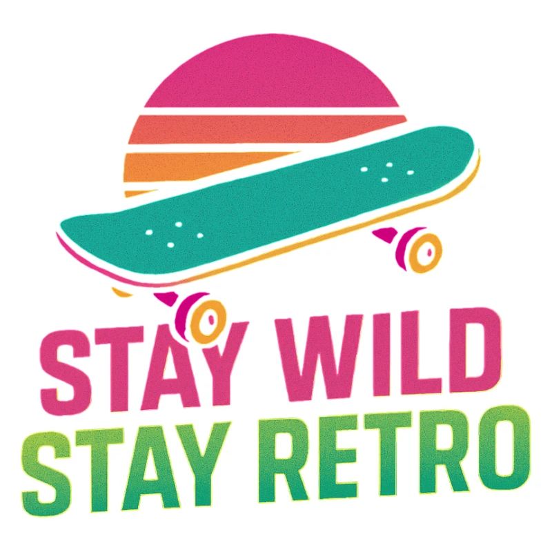 Stay Wild Retro Skate