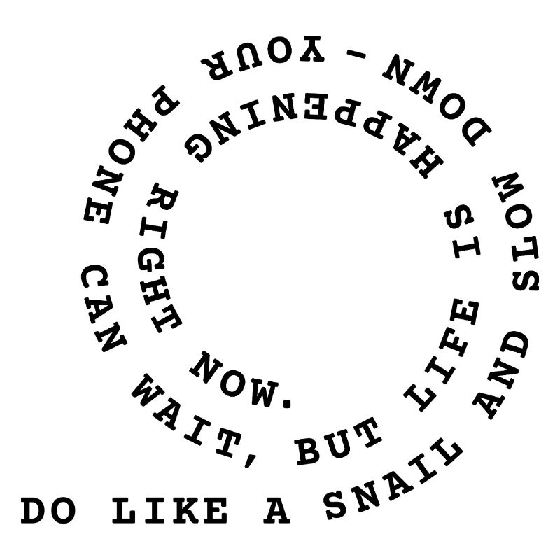 Do like a snail