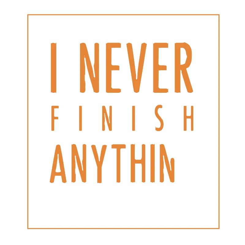 I Never Finiss