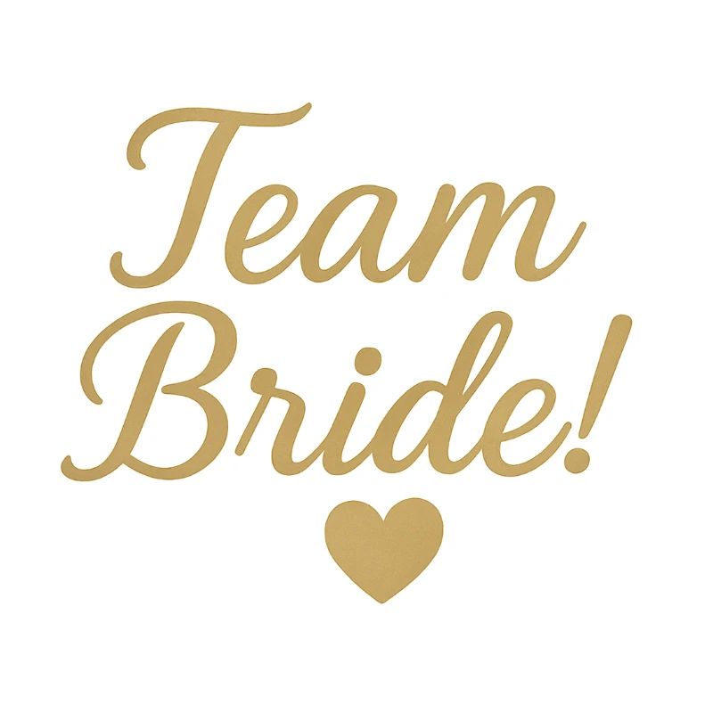 Team Bride Gold Script Design. Wedding