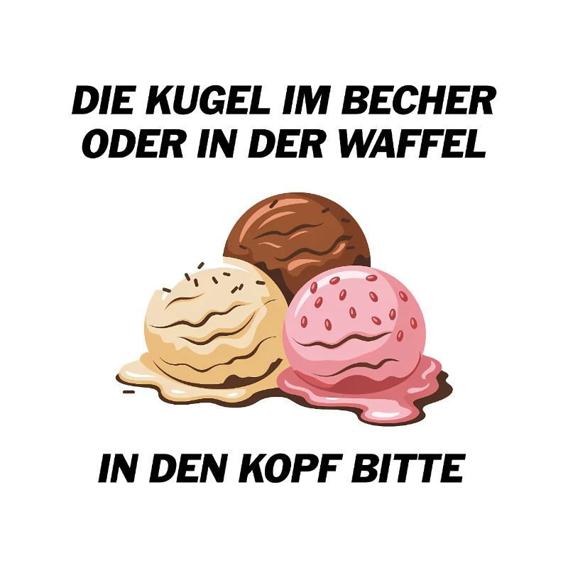 Die Kugel im Becher oder in der Waffel?