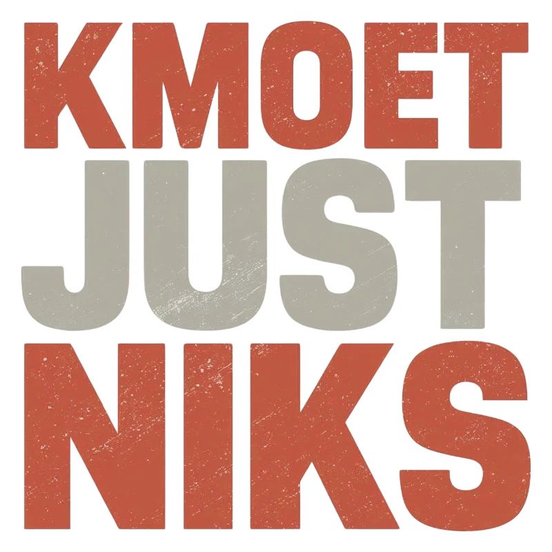 Kmoet just nothing, Dialecte anversois Chemises