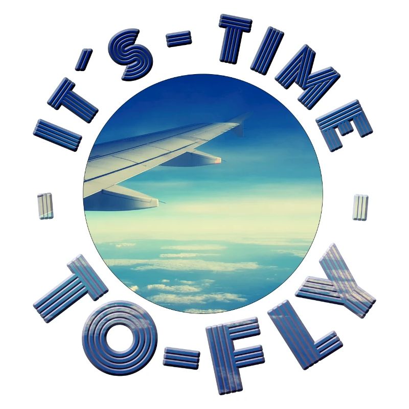ITS TIME TO FLY ready for vacation vacation sun fun