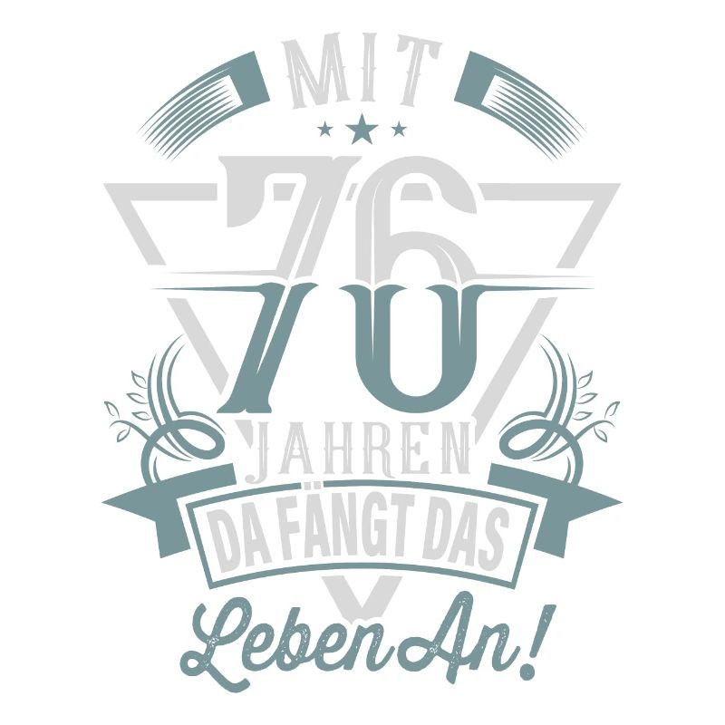 76. Geburtstag Da Fängt Das Leben An
