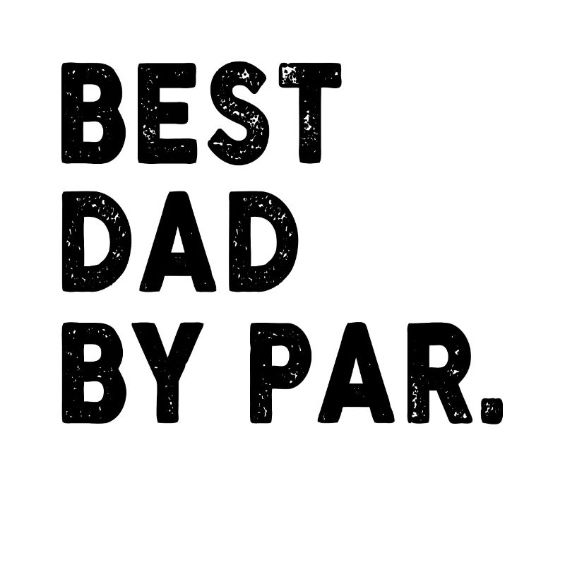 Best Dad By Par Golfer
