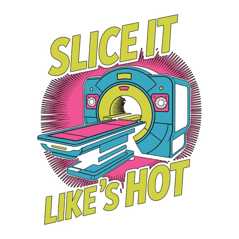 MRI Tech Slice It Like It's Hot Radiographer